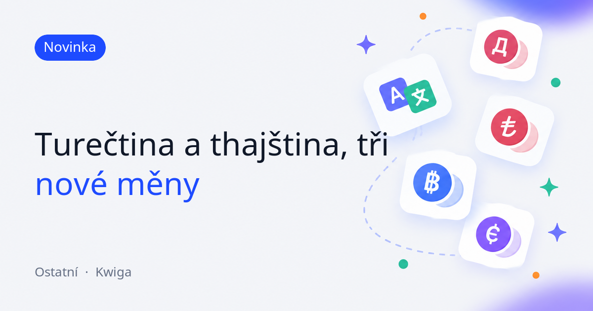 Kwiga je nyní dostupná ve více jazycích a měnách 🌍