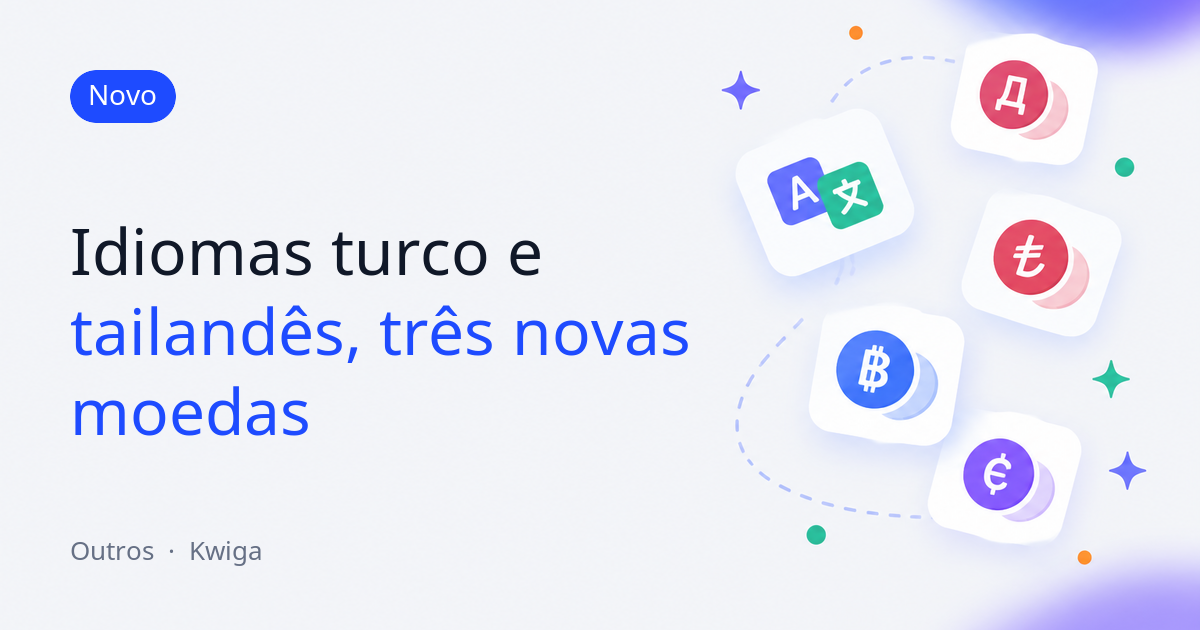 A Kwiga está agora disponível em mais idiomas e moedas 🌍
