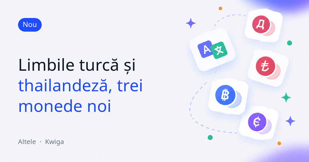Kwiga este acum disponibilă în mai multe limbi și pentru mai multe monede 🌍