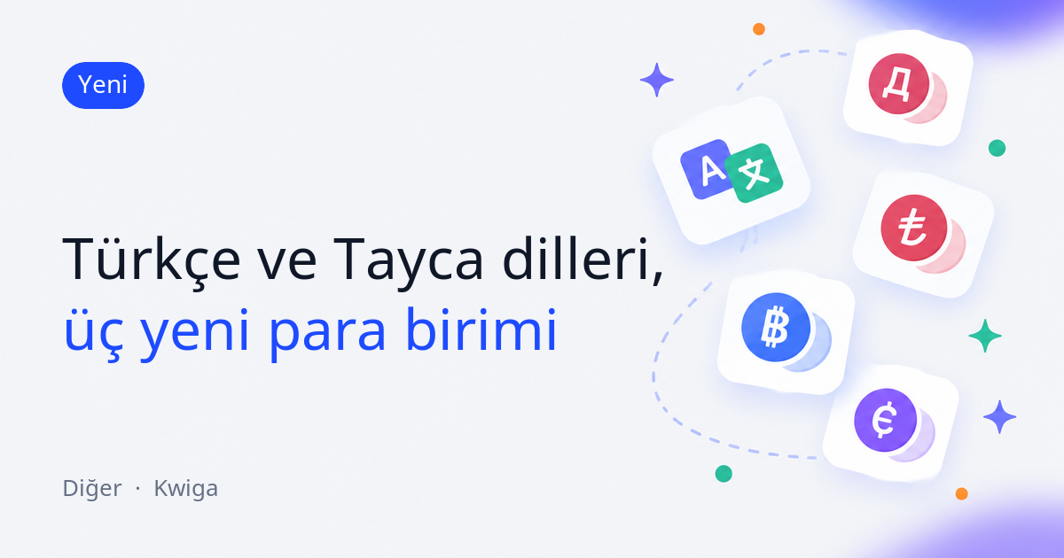 Kwiga artık daha fazla dilde ve para biriminde kullanılabiliyor 🌍