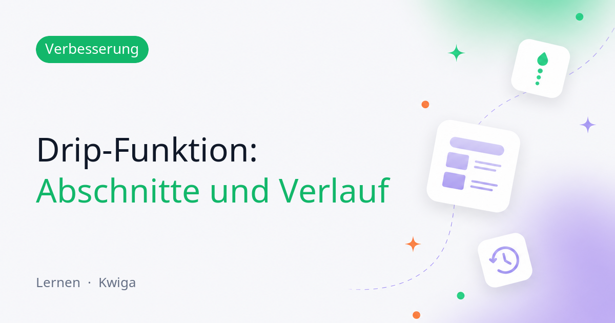 Drip-Funktion: Verzögerungen auf Abschnittsebene, klare Vererbung und Änderungshistorie