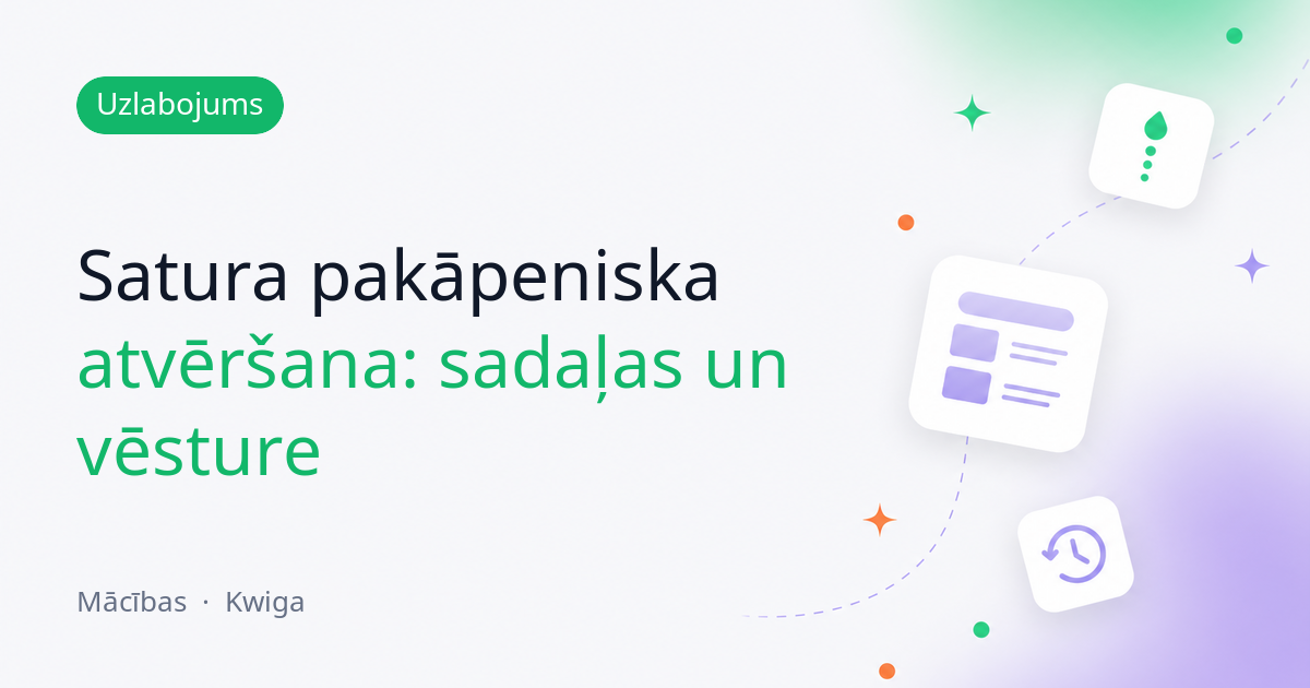Satura pakāpeniska atvēršana: sadaļu līmeņa aizkaves, skaidra pārmantošana un izmaiņu vēsture