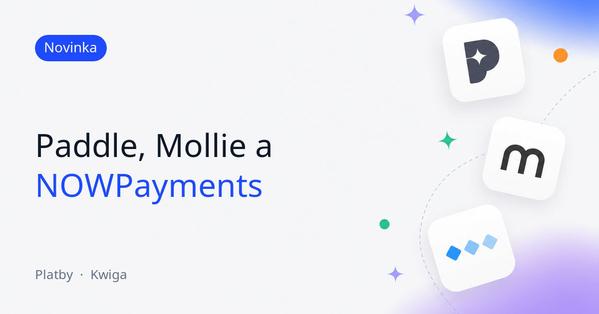 Platby přes Paddle, Mollie a NOWPayments